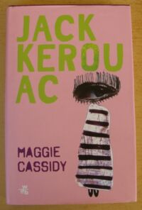 Miniatura okładki Kerouac Jack Maggie Cassidy.