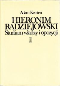 Miniatura okładki Kersten Adam Hieronim Radziejowski. Studium władzy i opozycji.