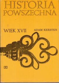 Zdjęcie nr 1 okładki Kersten Adam Historia powszechna. Wiek XVII.