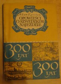 Miniatura okładki Kersten Adam Opowieści o szwedzkim najeździe. /Biblioteczka dla Każdego/