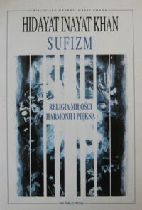 Miniatura okładki Khan Hidayat Inayat Sufizm. Religia miłości, harmonii i piękna.