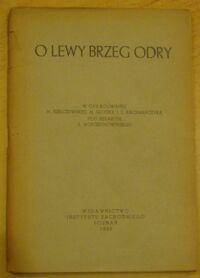 Miniatura okładki Kiełczewska M., Glucka M., Kaczmarczyk Z. /oprac./ O lewy brzeg Odry.