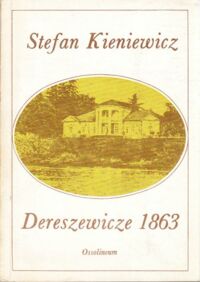 Miniatura okładki Kieniewicz Stefan Dereszewicze 1863.