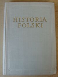 Miniatura okładki Kieniewicz Stefan, Kula Witold /red./ Historia Polski. Tom II 1764-1864. Część II 1795-1831. /Historia Polski. Opracowanie zbiorowe pod red. Tadeusza Manteuffla/