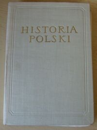 Miniatura okładki Kieniewicz Stefan, Kula Witold /red./ Historia Polski. Tom II 1764-1864. Część IV Zestawienia monet i miar używanych na ziemiach polskich, Bibliografia, Indeksy, Mapy. /Historia Polski. Opracowanie zbiorowe pod red. Tadeusza Manteuffla/