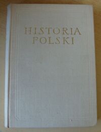 Miniatura okładki Kieniewicz Stefan, Kula Witold /red./ Historia Polski. Tom II 1764-1864. Cz.III 1831-1864. /Historia Polski. Opracowanie zbiorowe pod red. Tadeusza Manteuffla/