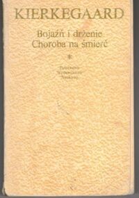 Miniatura okładki Kierkegaard Soren Bojaźń i drżenie. Choroba na śmierć.