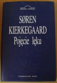 Miniatura okładki Kierkegaard Soren Pojęcie lęku. /Biblioteka Europejska/