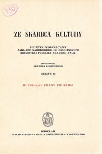 Miniatura okładki Kiernicki Edward /red. / Ze skarbca kultury. Biuletyn Informacyjny Zakładu Narodowego im. Ossolińskich Biblioteki P.A.N. Zeszyt 13. W 300-lecie Prasy Polskiej.