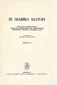 Miniatura okładki Kiernicki Edward /red. / Ze skarbca kultury. Biuletyn Informacyjny Zakładu Narodowego im.Ossolińskich Biblioteki PAN. Zeszyt 14.