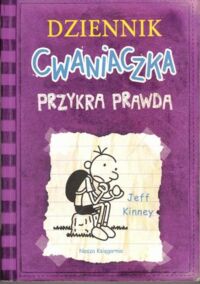 Miniatura okładki Kinney Jeff Dziennik Cwaniaczka. Przykra prawda.