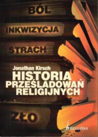 Miniatura okładki Kirsch Jonathan Historia prześladowań religijnych.