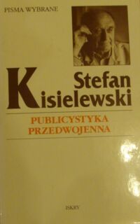 Miniatura okładki Kisielewski Stefan Publicystyka przedwojenna. /Pisma wybrane/