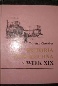 Miniatura okładki Kizwalter Tomasz Historia powszechna. Wiek XIX.