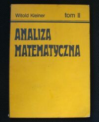 Miniatura okładki Kleiner Witold Analiza matematyczna. Tom II.