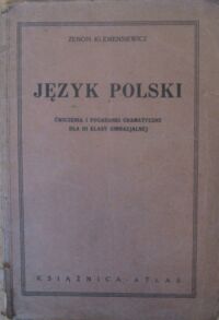 Miniatura okładki Klemensiewicz Zygmunt Język polski. Ćwiczenia i wiadomości gramatyczne dla III klasy gimnazjalnej.