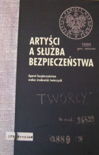 Miniatura okładki Klementowski Robert, Ligarski Sebastian /red./ Artyści a Służba Bezpieczeństwa. Aparat bezpieczeństwa wobec środowisk twórczych.