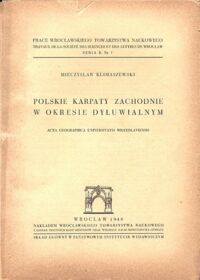 Miniatura okładki Klimaszewski Mieczysław Polskie Karpaty Zachodnie w okresie dyluwialnym. Acta Geographica  Universitatis Wratislaviensis.