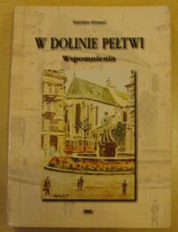 Miniatura okładki Klimpel Stanisław W dolinie Pełtwi. Wspomnienia.