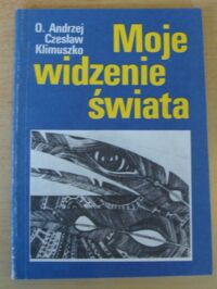 Miniatura okładki Klimuszko Andrzej Cz. Moje widzenie świata. Parapsychologia w moim życiu.