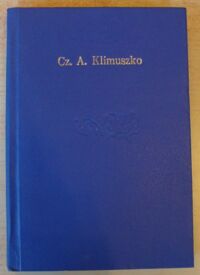 Miniatura okładki Klimuszko Czesław Andrzej Moje widzenie świata. Cz.I-III. Cz.I. parapsychologia w moim życiu. Cz.II. Szukajmy szczęścia w przyrodzie. Cz.III. Powrót do ziół.