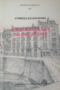 Miniatura okładki Kłossowski Andrzej Książka polska na obczyźnie.