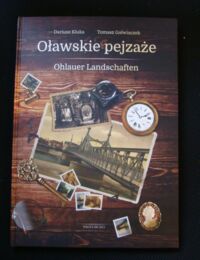 Miniatura okładki Kluka Dariusz, Gałwiaczek Tomasz Oławski pejzaż. Ohlauer landschaften.