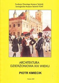 Miniatura okładki Kmiecik Piotr Architektura Dzierżoniowa XIX wieku.