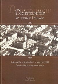 Miniatura okładki Kmiecik Piotr, Grużlewska Anna Dzierżoniów w obrazie i słowie.