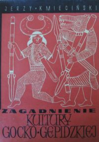 Miniatura okładki Kmieciński Jerzy  Zagadnienie tzw. kultury gocko-gepidzkiej na Pomorzu Wschodnim w okresie wczesnorzymskim. /Acta Archaeologica Lodziendzia Nr 11/