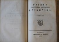 Zdjęcie nr 4 okładki Kniaźnin Franciszek Dyonizy Dzieła. Tomik III/IV w 1 vol. Tomik III. Poema w X pieśniach. Tomik IV.Pieśni Horacyusza. /Biblioteka Kieszonkowa Klassyków Polskich. Wydana przez Jana Nep:Bobrowicza. Tomik XXXIV/XXXV./