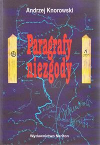 Miniatura okładki Knorowski Andrzej Paragrafy niezgody. Agresja sowiecka na Polskę w 1939r. w świetle ówczesnych norm międzynarodowego prawa wojennego.