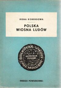 Miniatura okładki Koberdowa Irena Polska Wiosna Ludów. /Biblioteka Wiedzy Historycznej/