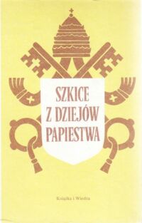 Miniatura okładki Koberdowa Irena, Tazbir Janusz /Praca zbiorowa. Redakcja naukowa/ Szkice z dziejów papiestwa. Tom I.