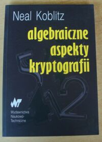 Miniatura okładki Koblitz Neal Algebraiczne aspekty kryptografii.