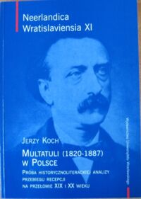 Miniatura okładki Koch Jerzy Multatuli (1820-1887) w Polsce. Próba historycznoliterackiej analizy przebiegu recepcji na przełomie XIX i XX wieku.