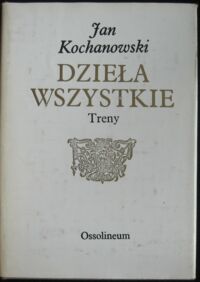 Miniatura okładki Kochanowski Jan Dzieła wszystkie. Tom II. Treny. /Biblioteka Pisarzów Polskich. Seria B Nr 24/         