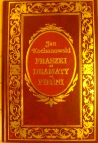 Miniatura okładki Kochanowski Jan /oprac. J. Krzyżanowski/ Fraszki. Dramaty.Pieśni. /Ex Libris/