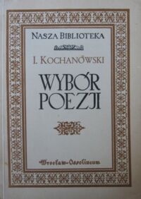 Miniatura okładki Kochanowski Jan Wybór poezji. /Nasza Biblioteka/