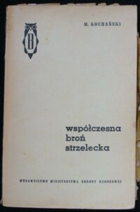 Miniatura okładki Kochański M. Współczesna broń strzelecka.