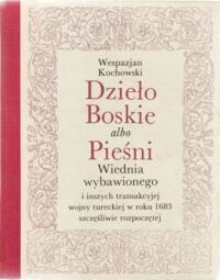 Miniatura okładki Kochowski Wespazjan Dzieło Boskie albo Pieśni Wiednia wybawionego i inszych transakcyjej wojny tureckiej w roku 1683 szczęśliwie rozpoczętej.