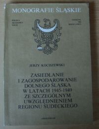 Miniatura okładki Kociszewski Jerzy Zasiedlenie i zagospodarowanie Dolnego Śląska w latach 1945-1949 ze szczególnym uwzględnieniem regionu Sudeckiego. /Monografie Ślaskie XXXVI/.