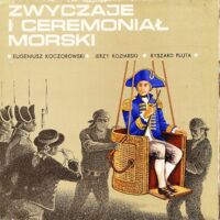 Miniatura okładki Koczorowski Eugeniusz, Koziarski Jerzy, Pluta Ryszard Zwyczaje i ceremoniał morski.