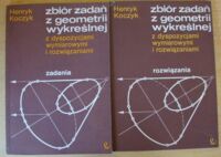 Miniatura okładki Koczyk Henryk Zbiór zadań z geometrii wykreślnej z dyspozycjami wymiarowymi i rozwiązaniami. T.I. Zadania. T.II. Rozwiązania.