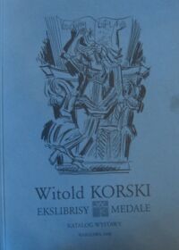 Miniatura okładki Kokociński Lech Witold Korski 1918-2003. Ekslibrisy. Medale. Katalog wystawy zorganizowanej w piątą rocznicę śmierci artysty.