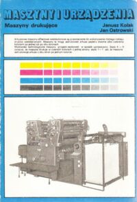 Miniatura okładki Kołak Janusz, Ostrowski Jan Maszyny i urządzenia. Maszyny drukujące.