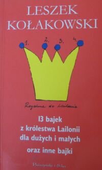 Miniatura okładki Kołakowski Leszek 13 bajek z królestwa Lailonii dla dużych i małych oraz inne bajki.