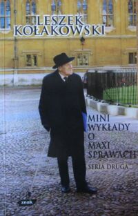 Miniatura okładki Kołakowski Leszek Mini wykłady o maxi sprawach. Seria druga.