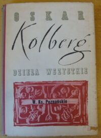 Miniatura okładki Kolberg Oskar Dzieła wszystkie. Tom 12. W. Ks. Poznańskie. Część IV.