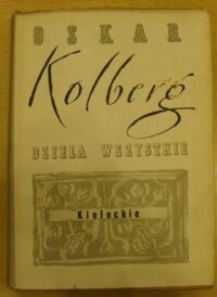 Miniatura okładki Kolberg Oskar Dzieła wszystkie. Tom 18. Kieleckie. Część I.